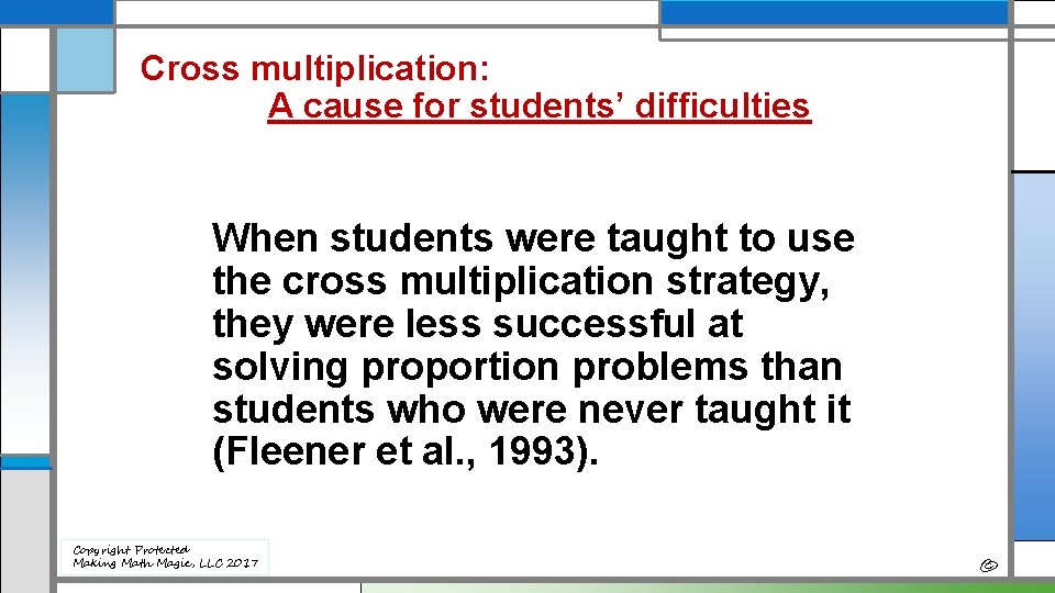 Cross multiplication: A cause for students’ difficulties When students were taught to use the