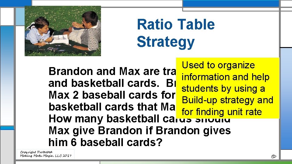 Ratio Table Strategy Used to organize Brandon and Max are trading baseball information and