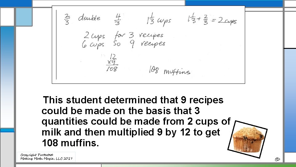 This student determined that 9 recipes could be made on the basis that 3