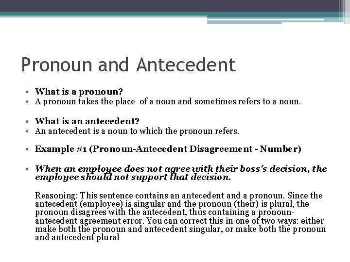 Pronoun and Antecedent • What is a pronoun? • A pronoun takes the place