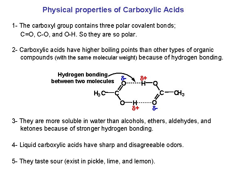 Physical properties of Carboxylic Acids 1 The carboxyl group contains three polar covalent bonds;