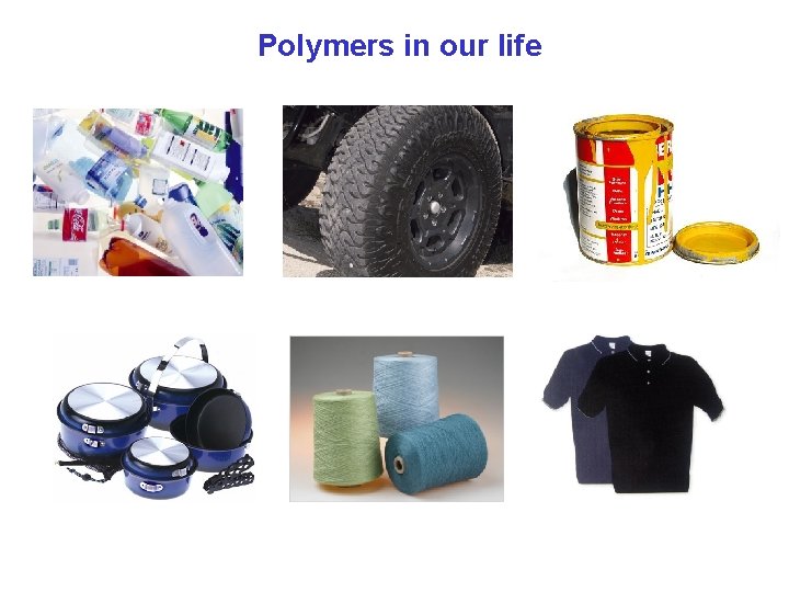 Polymers in our life 