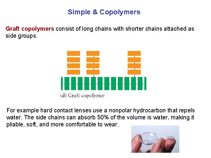 Simple & Copolymers Graft copolymers consist of long chains with shorter chains attached as