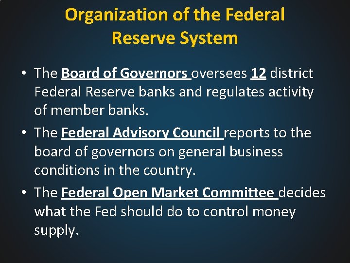 Organization of the Federal Reserve System • The Board of Governors oversees 12 district