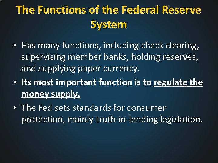 The Functions of the Federal Reserve System • Has many functions, including check clearing,
