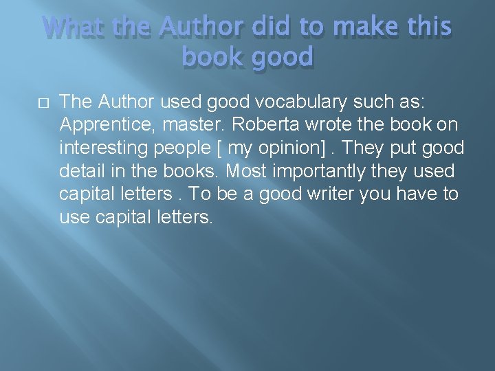 What the Author did to make this book good � The Author used good