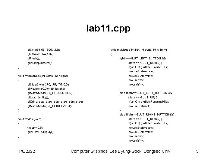 lab 11. cpp gl. Color 3 f(. 98, . 625, . 12); glut. Wire.