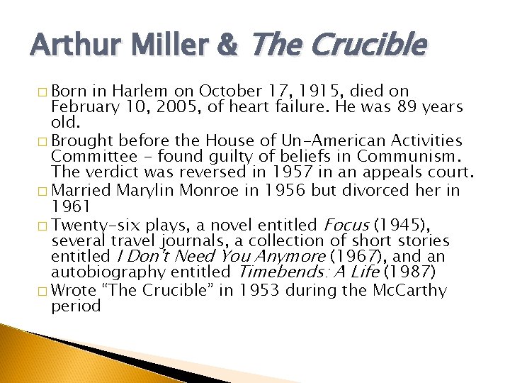Arthur Miller & The Crucible � Born in Harlem on October 17, 1915, died