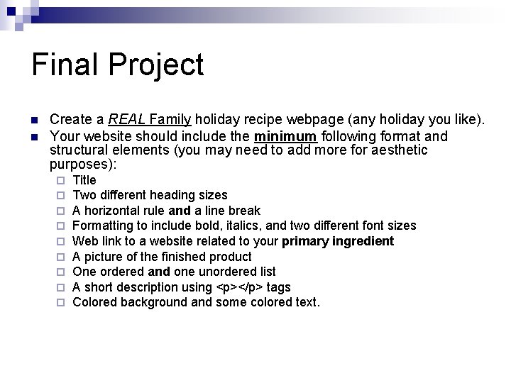 Final Project n n Create a REAL Family holiday recipe webpage (any holiday you