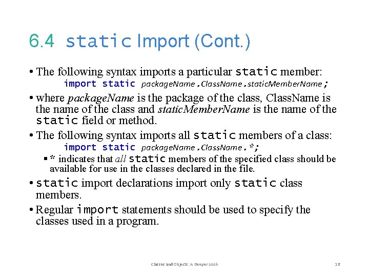 6. 4 static Import (Cont. ) • The following syntax imports a particular static
