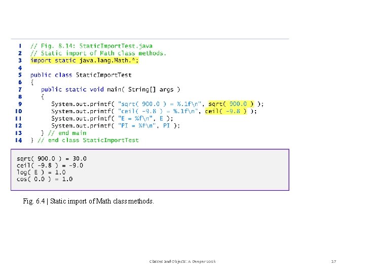 Fig. 6. 4 | Static import of Math class methods. Classes and Objects: A