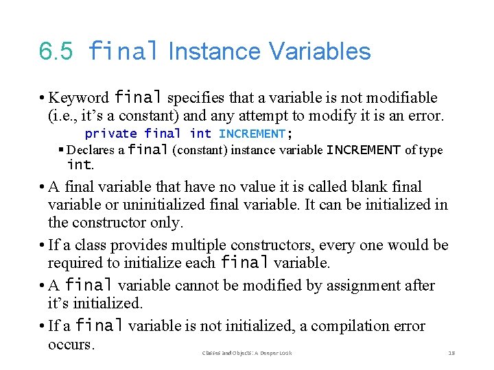 6. 5 final Instance Variables • Keyword final specifies that a variable is not