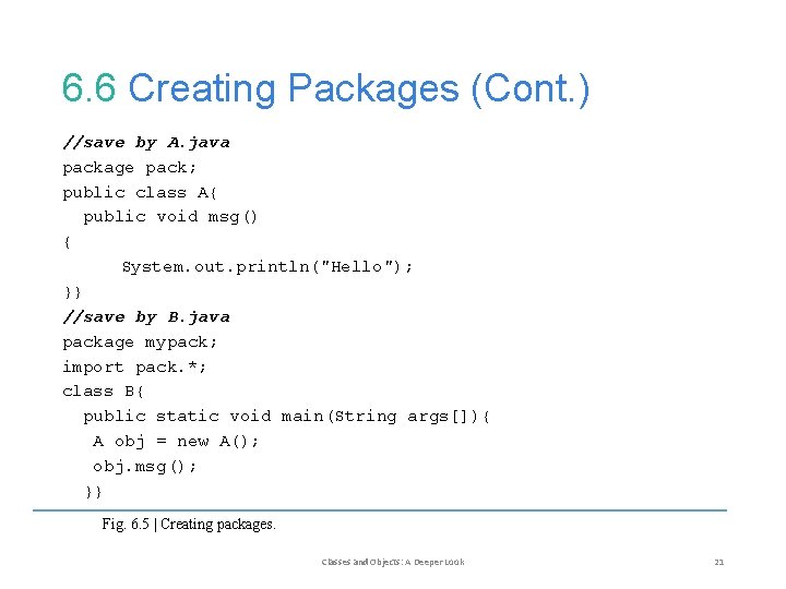 6. 6 Creating Packages (Cont. ) //save by A. java package pack; public class