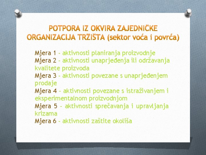 Mjera 1 - aktivnosti planiranja proizvodnje Mjera 2 - aktivnosti unaprjeđenja ili održavanja kvalitete