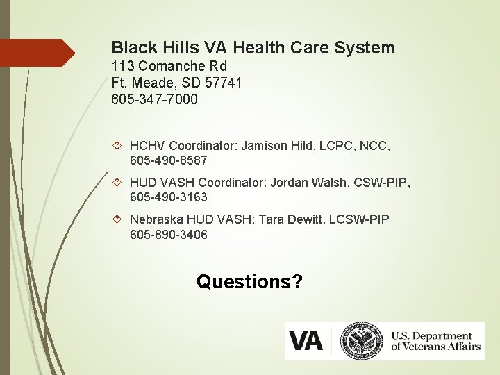 Black Hills VA Health Care System 113 Comanche Rd Ft. Meade, SD 57741 605