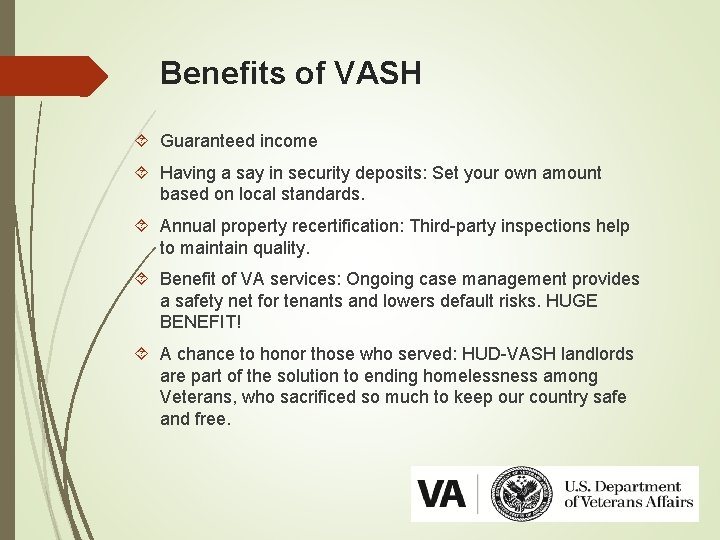 Benefits of VASH Guaranteed income Having a say in security deposits: Set your own