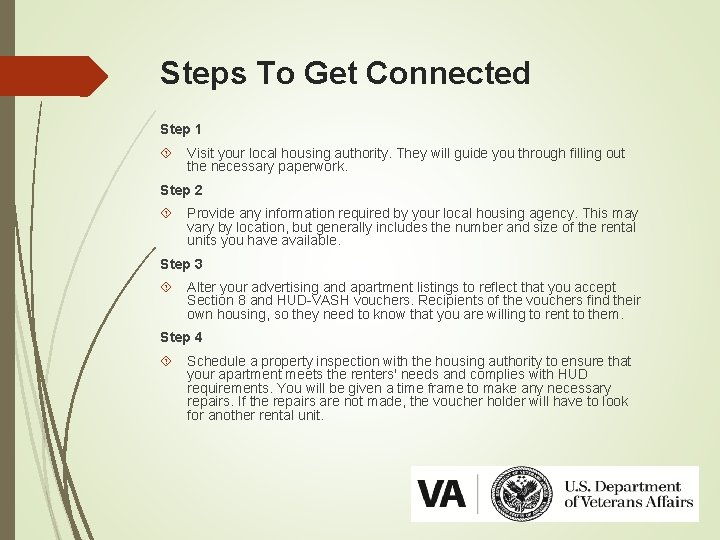 Steps To Get Connected Step 1 Visit your local housing authority. They will guide
