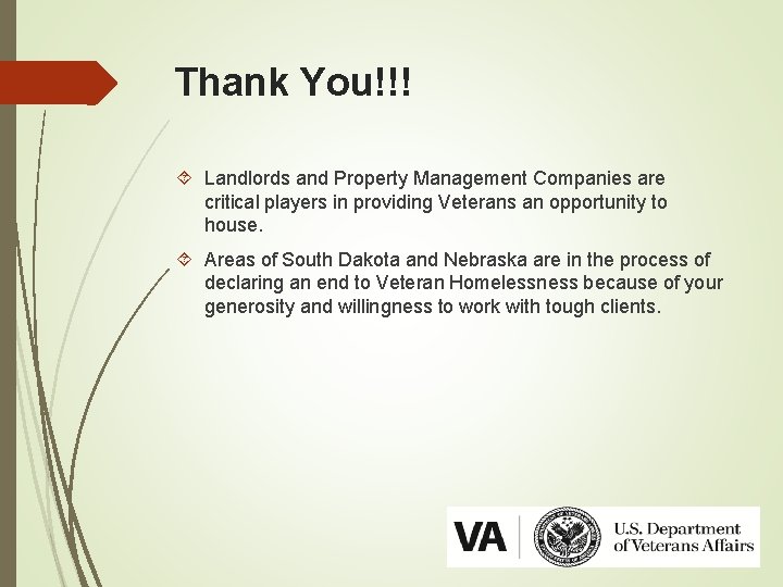 Thank You!!! Landlords and Property Management Companies are critical players in providing Veterans an