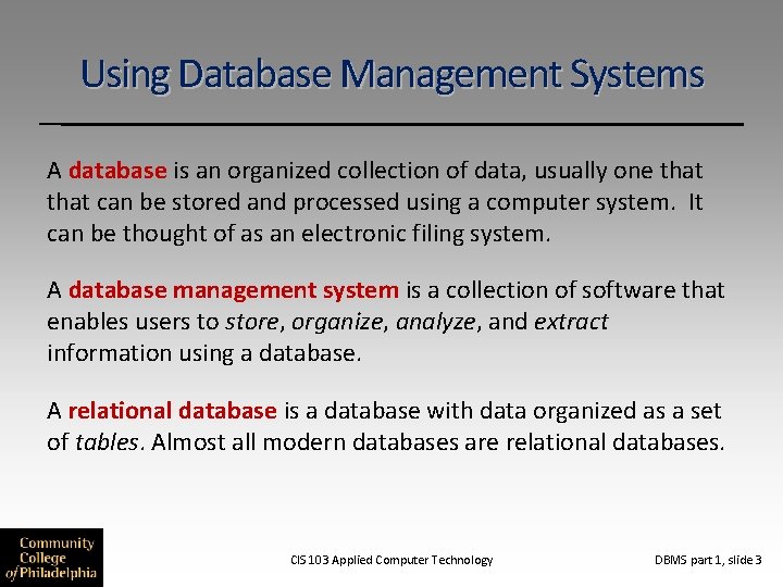 Using Database Management Systems A database is an organized collection of data, usually one Using Database Management Systems A database is an organized collection of data, usually one