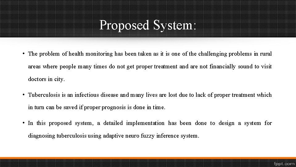 Proposed System: • The problem of health monitoring has been taken as it is