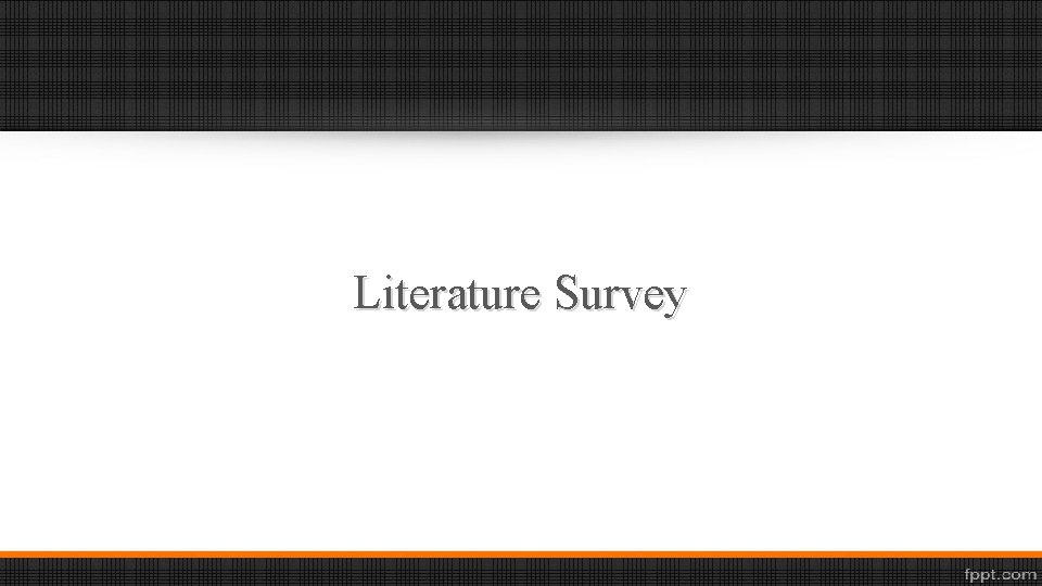 Literature Survey 