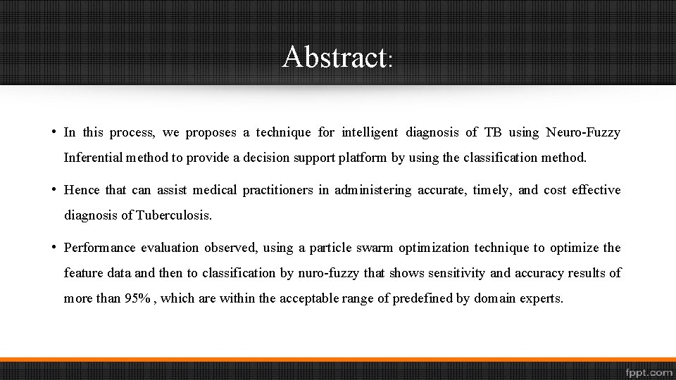 Abstract: • In this process, we proposes a technique for intelligent diagnosis of TB
