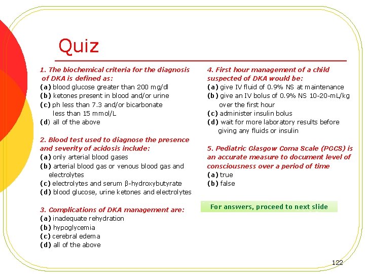 Quiz 1. The biochemical criteria for the diagnosis of DKA is defined as: (a)