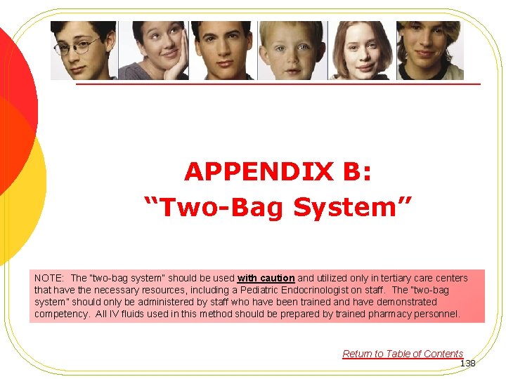 APPENDIX B: “Two-Bag System” NOTE: The “two-bag system” should be used with caution and