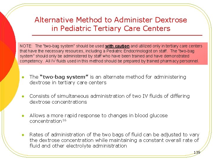 Alternative Method to Administer Dextrose in Pediatric Tertiary Care Centers NOTE: The “two-bag system”