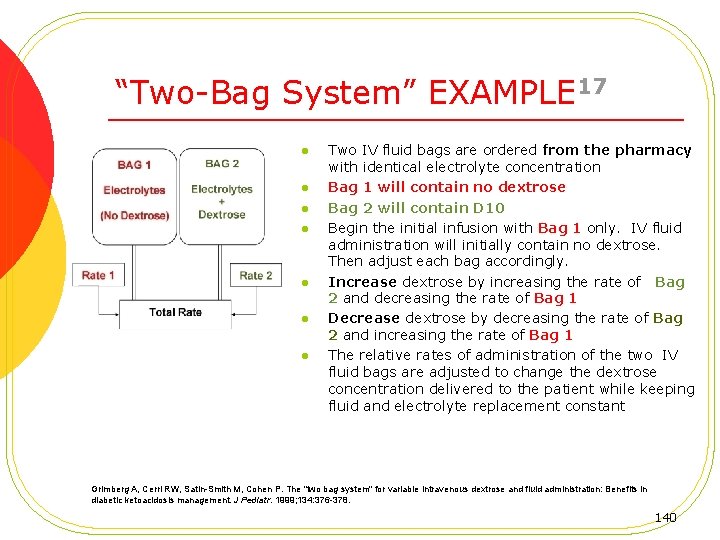 “Two-Bag System” EXAMPLE 17 l l l l Two IV fluid bags are ordered