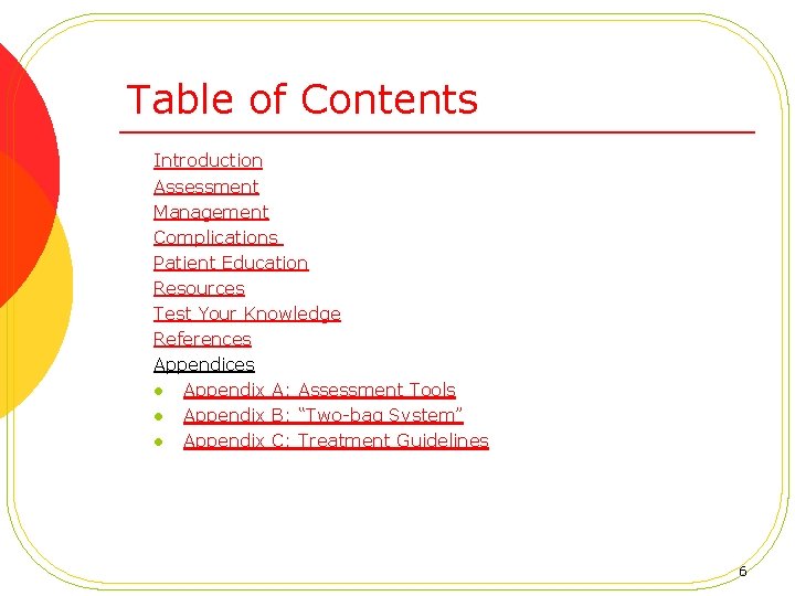 Table of Contents Introduction Assessment Management Complications Patient Education Resources Test Your Knowledge References