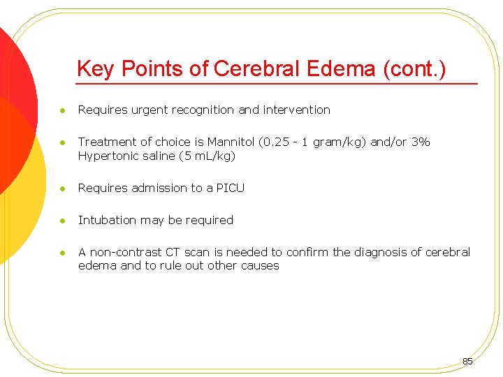 Key Points of Cerebral Edema (cont. ) l Requires urgent recognition and intervention l