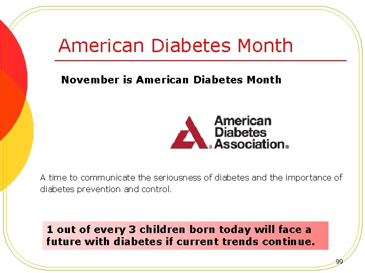 American Diabetes Month November is American Diabetes Month A time to communicate the seriousness