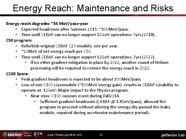 Energy Reach: Maintenance and Risks Energy reach degrades ~34 Me. V/pass-year • Expected headroom