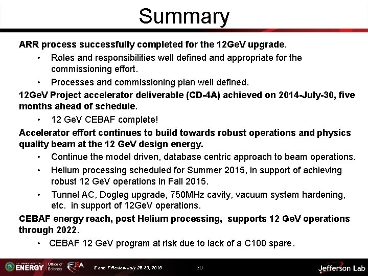 Summary ARR process successfully completed for the 12 Ge. V upgrade. • Roles and