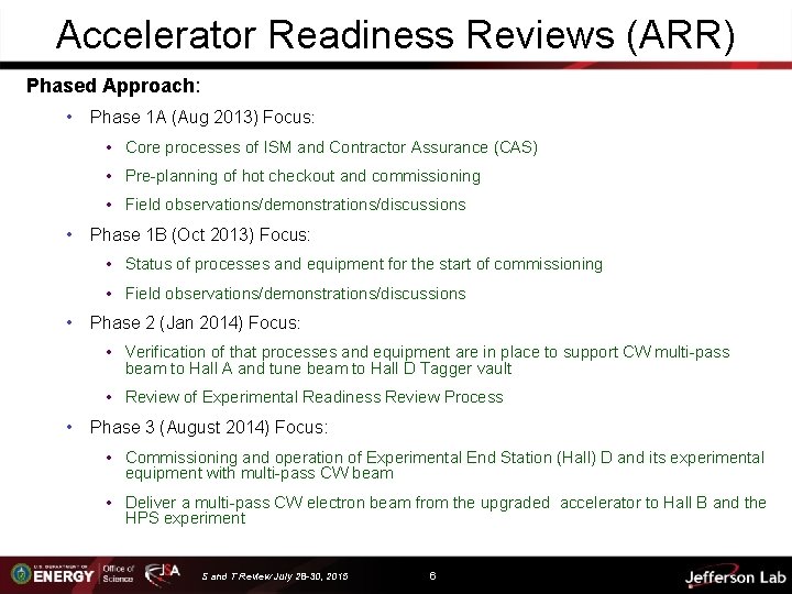 Accelerator Readiness Reviews (ARR) Phased Approach: • Phase 1 A (Aug 2013) Focus: •