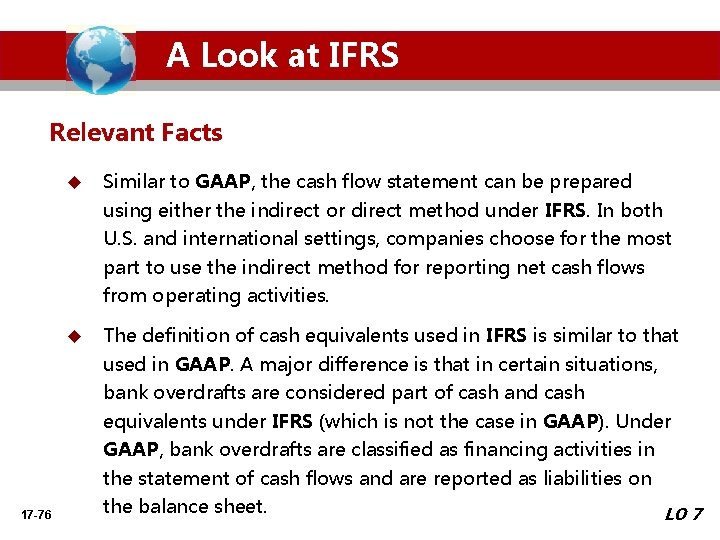 A Look at IFRS Relevant Facts u Similar to GAAP, the cash flow statement