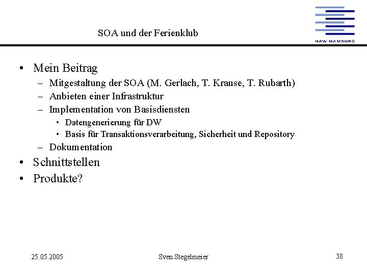 SOA und der Ferienklub • Mein Beitrag – Mitgestaltung der SOA (M. Gerlach, T.