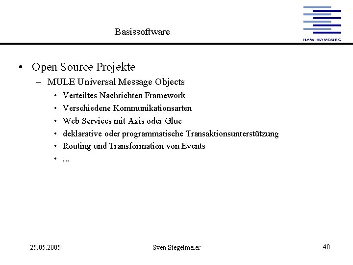 Basissoftware • Open Source Projekte – MULE Universal Message Objects • • • 25.