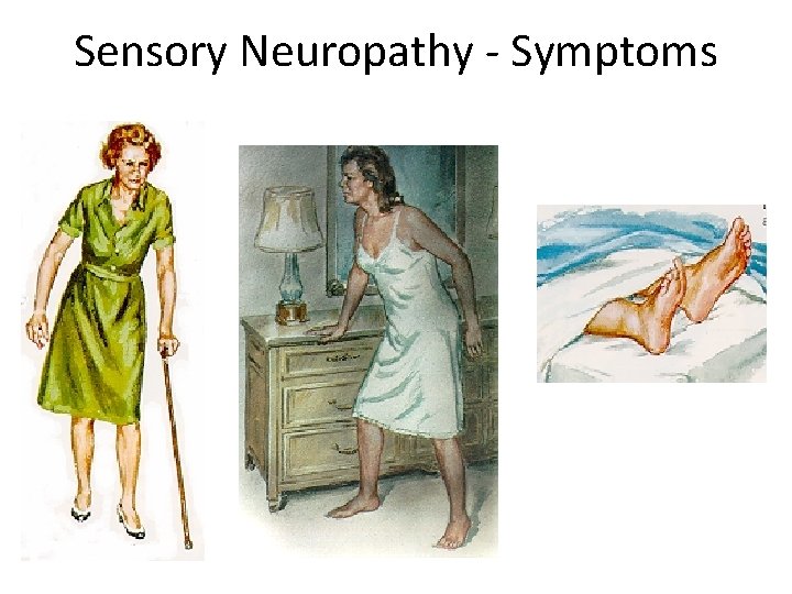 Sensory Neuropathy - Symptoms 
