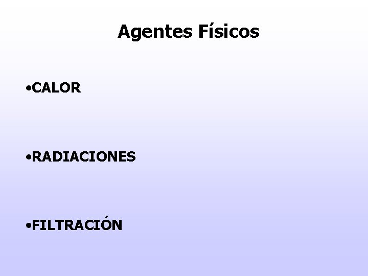 Agentes Físicos • CALOR • RADIACIONES • FILTRACIÓN 