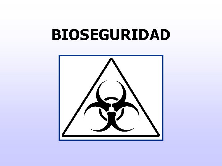 BIOSEGURIDAD 