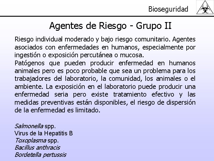 Bioseguridad Agentes de Riesgo - Grupo II Riesgo individual moderado y bajo riesgo comunitario.