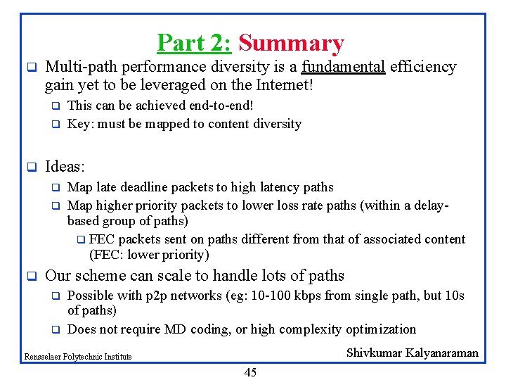 Part 2: Summary q Multi-path performance diversity is a fundamental efficiency gain yet to