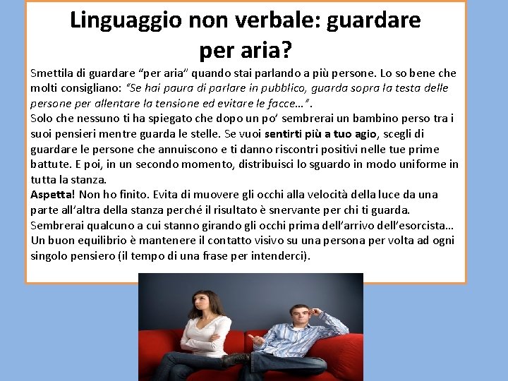 Linguaggio non verbale: guardare per aria? Smettila di guardare “per aria” quando stai parlando