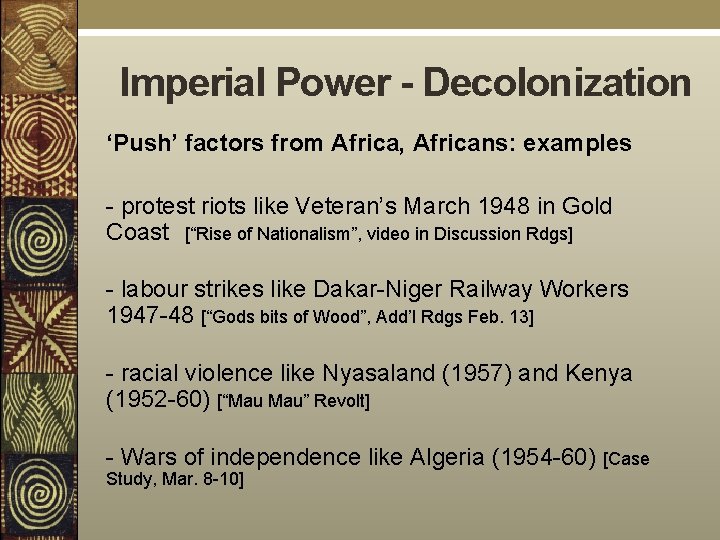 Imperial Power - Decolonization ‘Push’ factors from Africa, Africans: examples - protest riots like