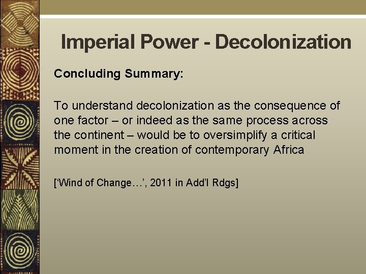Imperial Power - Decolonization Concluding Summary: To understand decolonization as the consequence of one