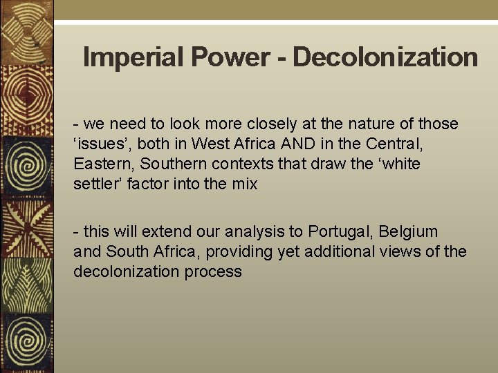 Imperial Power - Decolonization - we need to look more closely at the nature