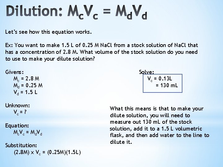 Let’s see how this equation works. Ex: You want to make 1. 5 L