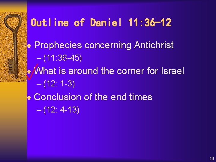 Outline of Daniel 11: 36 -12 ¨ Prophecies concerning Antichrist – (11: 36 -45)
